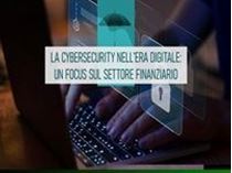 Immagine di La cybersecurity nell’era digitale: un focus sul settore finanziario